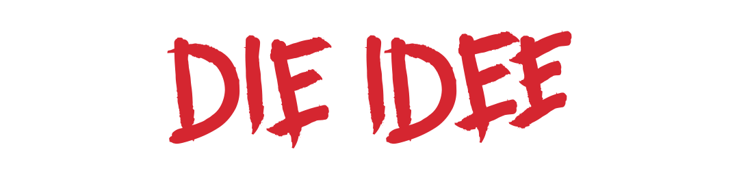 Die Idee